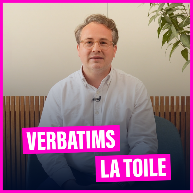 VERBATIMS – LA TOILE